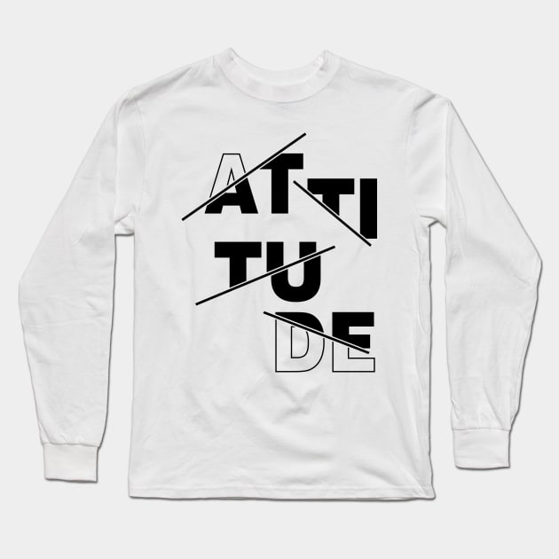 ATTITUDE Long Sleeve T-Shirt by Illusion Art